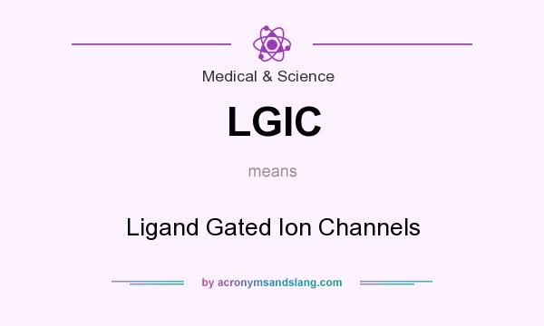 What does LGIC mean? It stands for Ligand Gated Ion Channels