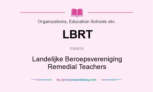 What does LBRT mean? It stands for Landelijke Beroepsvereniging Remedial Teachers