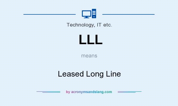 What does LLL mean? It stands for Leased Long Line