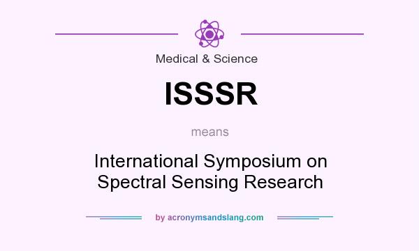 What does ISSSR mean? It stands for International Symposium on Spectral Sensing Research