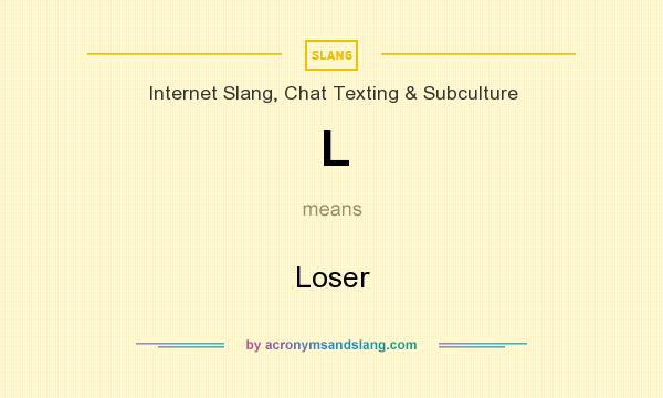 What does L mean? It stands for Loser