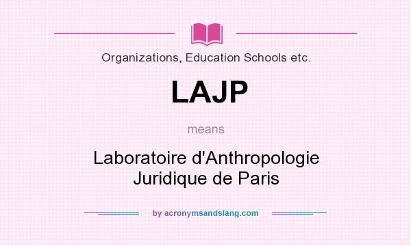 What does LAJP mean? It stands for Laboratoire d`Anthropologie Juridique de Paris