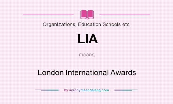What does LIA mean? It stands for London International Awards