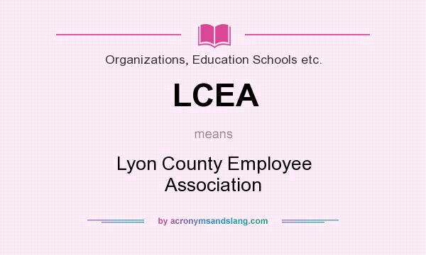 What does LCEA mean? It stands for Lyon County Employee Association