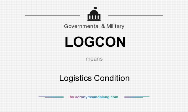 What does LOGCON mean? It stands for Logistics Condition