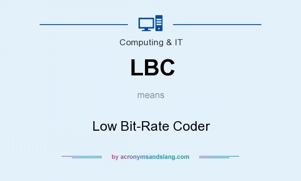 What does LBC mean? It stands for Low Bit-Rate Coder