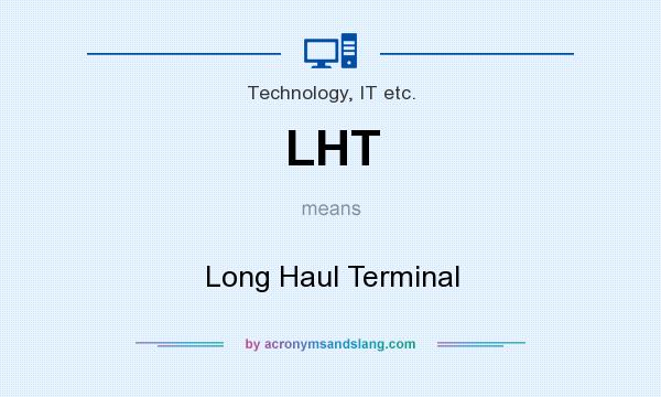 What does LHT mean? It stands for Long Haul Terminal