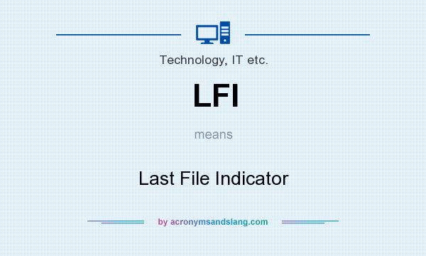 What does LFI mean? It stands for Last File Indicator