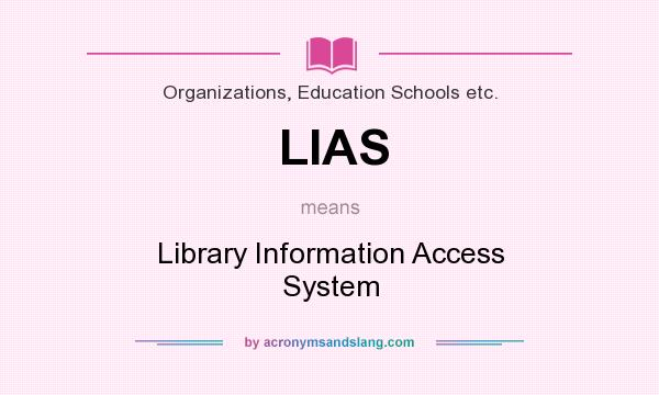 What does LIAS mean? It stands for Library Information Access System