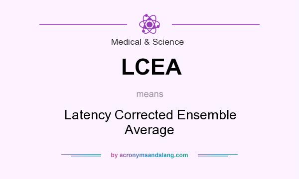 What does LCEA mean? It stands for Latency Corrected Ensemble Average