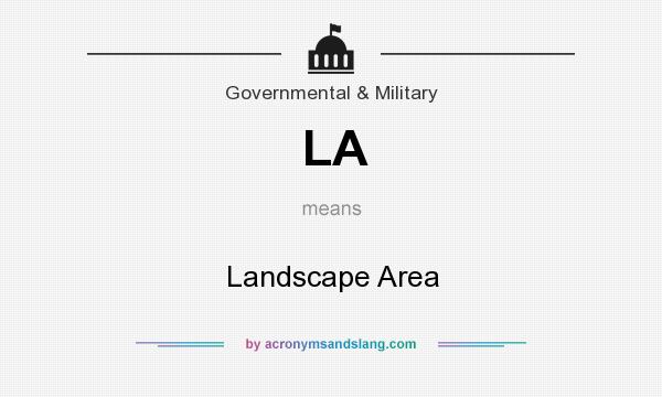 What does LA mean? It stands for Landscape Area