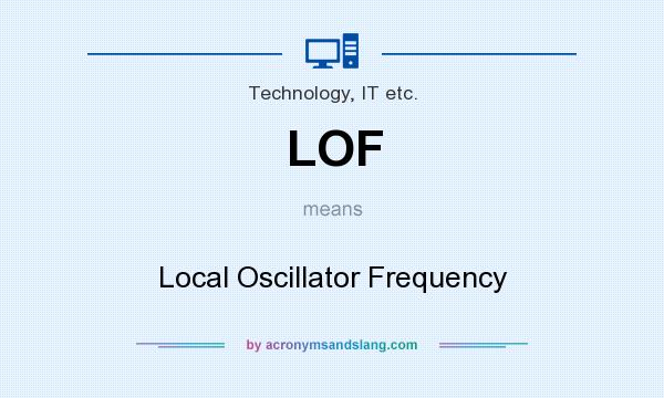 What does LOF mean? It stands for Local Oscillator Frequency