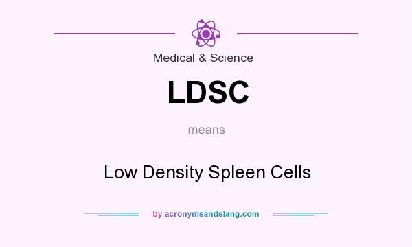 What does LDSC mean? It stands for Low Density Spleen Cells