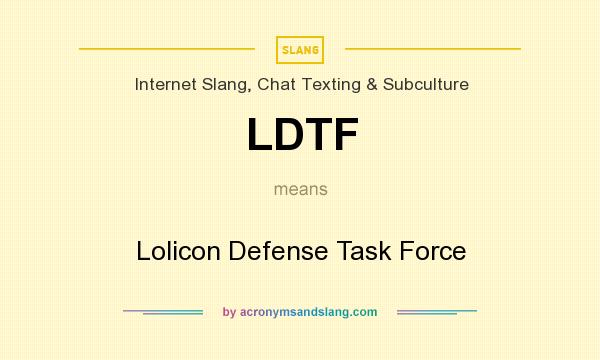 What does LDTF mean? It stands for Lolicon Defense Task Force