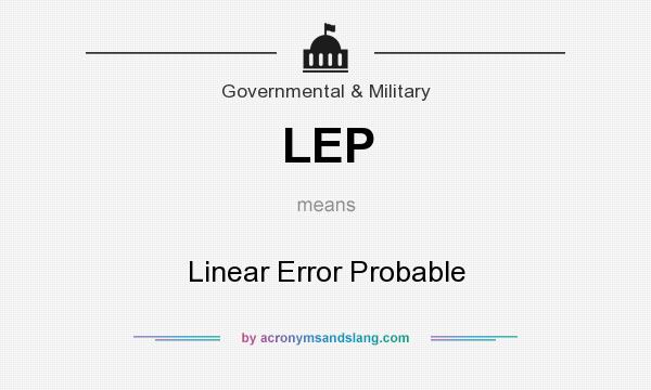 What does LEP mean? It stands for Linear Error Probable