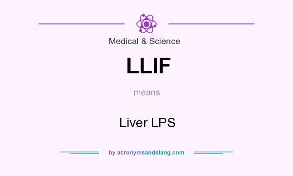 What does LLIF mean? It stands for Liver LPS