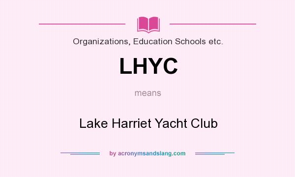 What does LHYC mean? It stands for Lake Harriet Yacht Club