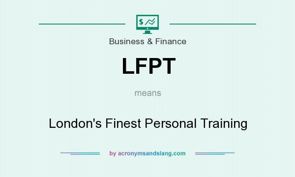 What does LFPT mean? It stands for London`s Finest Personal Training