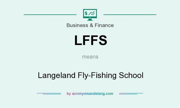 What does LFFS mean? It stands for Langeland Fly-Fishing School