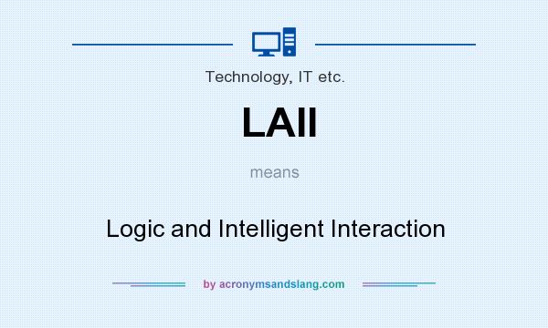 What does LAII mean? It stands for Logic and Intelligent Interaction