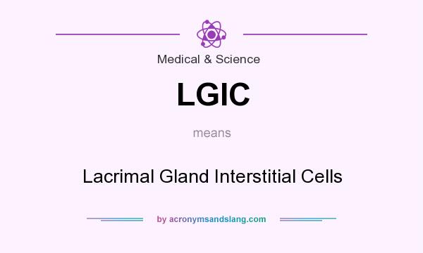 What does LGIC mean? It stands for Lacrimal Gland Interstitial Cells