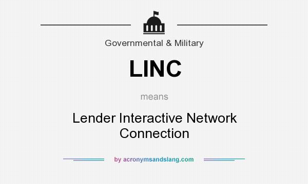 What does LINC mean? It stands for Lender Interactive Network Connection