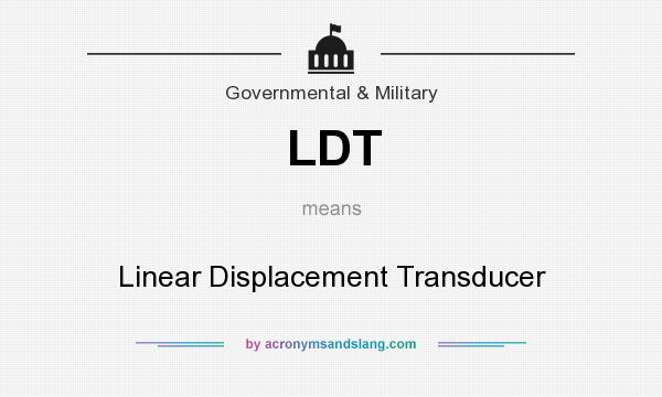 What does LDT mean? It stands for Linear Displacement Transducer