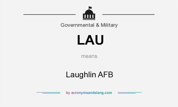 What does LAU mean? It stands for Laughlin AFB