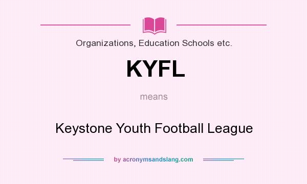 What does KYFL mean? It stands for Keystone Youth Football League