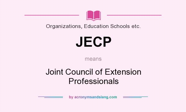 What does JECP mean? It stands for Joint Council of Extension Professionals