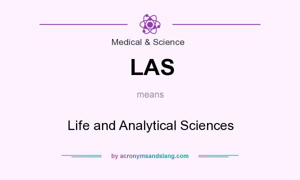 What does LAS mean? It stands for Life and Analytical Sciences