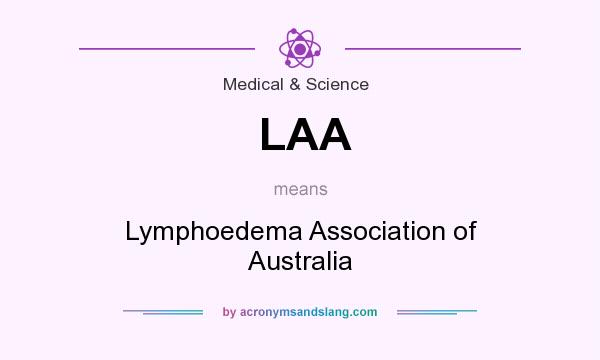 What does LAA mean? It stands for Lymphoedema Association of Australia