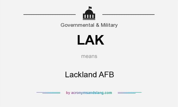 What does LAK mean? It stands for Lackland AFB