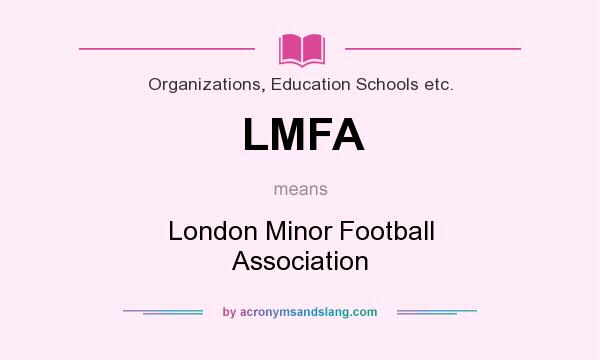 What does LMFA mean? It stands for London Minor Football Association