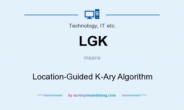 What does LGK mean? It stands for Location-Guided K-Ary Algorithm