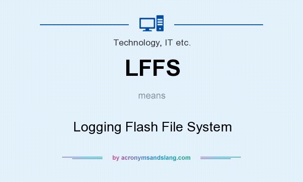 What does LFFS mean? It stands for Logging Flash File System