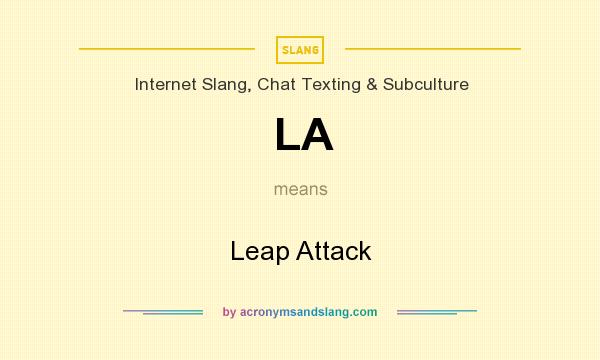 What does LA mean? It stands for Leap Attack