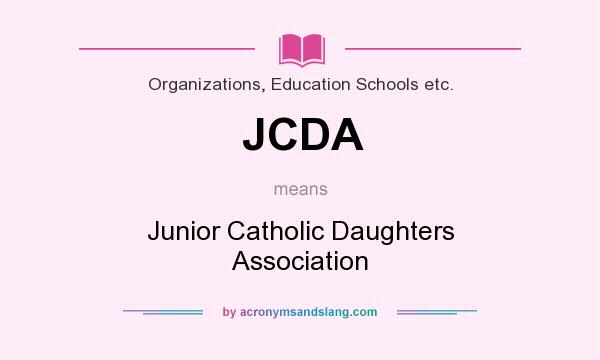 What does JCDA mean? It stands for Junior Catholic Daughters Association