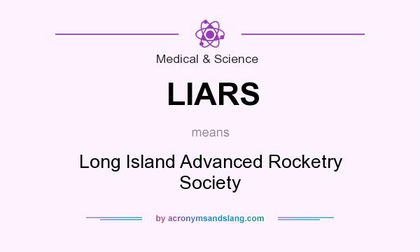 What does LIARS mean? It stands for Long Island Advanced Rocketry Society
