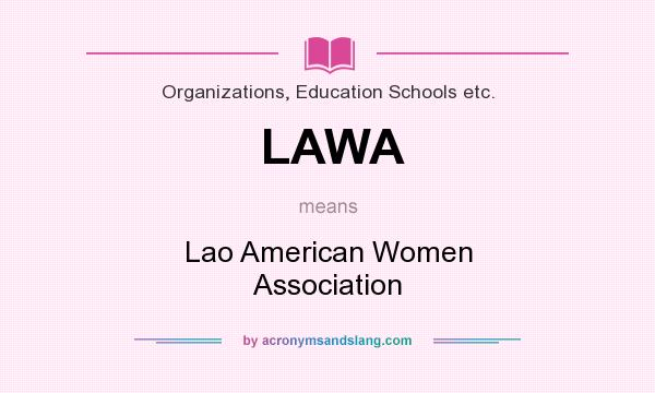 What does LAWA mean? It stands for Lao American Women Association