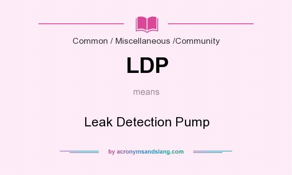 What does LDP mean? It stands for Leak Detection Pump