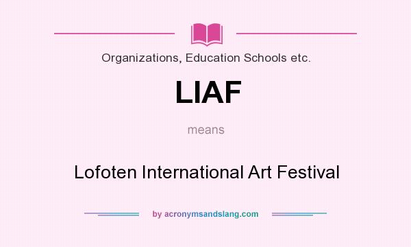 What does LIAF mean? It stands for Lofoten International Art Festival