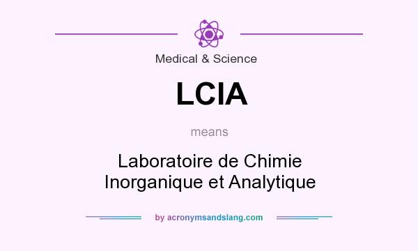What does LCIA mean? It stands for Laboratoire de Chimie Inorganique et Analytique