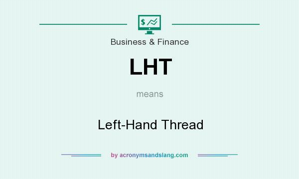 What does LHT mean? It stands for Left-Hand Thread