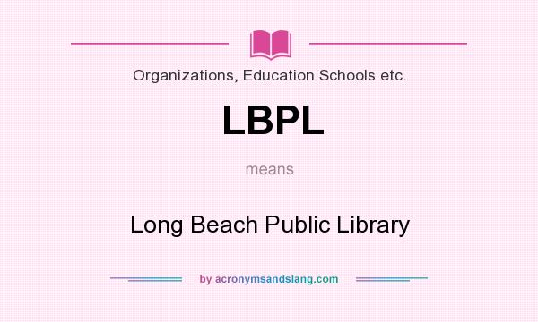 What does LBPL mean? It stands for Long Beach Public Library