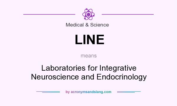 What does LINE mean? It stands for Laboratories for Integrative Neuroscience and Endocrinology