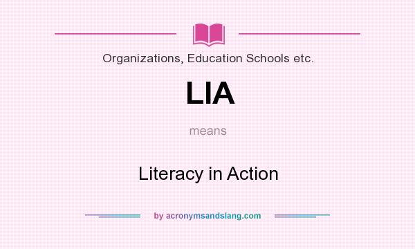 What does LIA mean? It stands for Literacy in Action