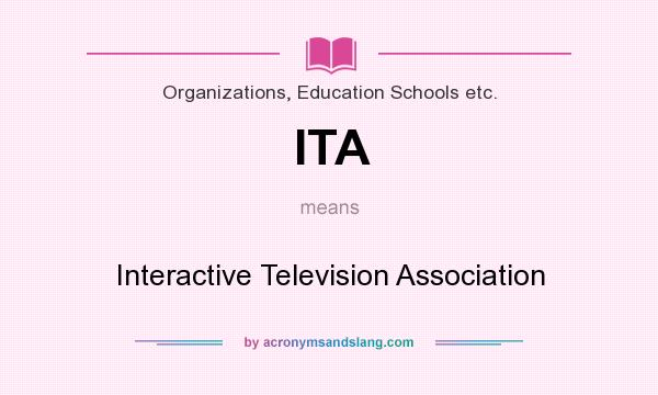 What does ITA mean? It stands for Interactive Television Association