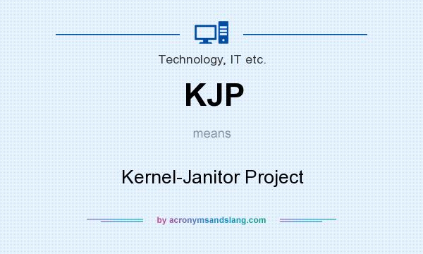 What does KJP mean? It stands for Kernel-Janitor Project