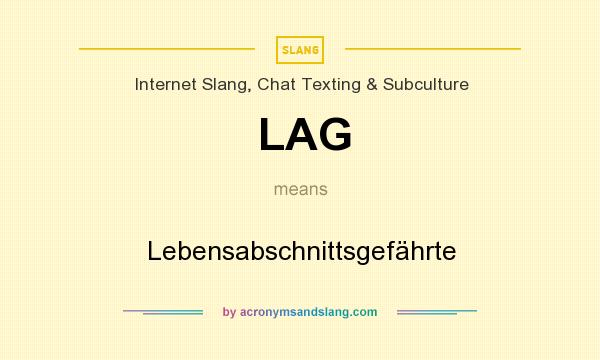 What does LAG mean? It stands for Lebensabschnittsgefährte